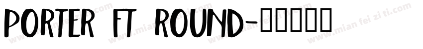 Porter FT Round字体转换